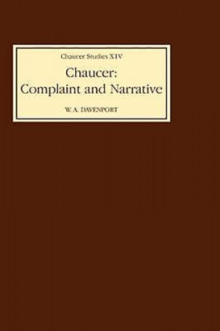 Książka Chaucer: Complaint and Narrative W.A. Davenport