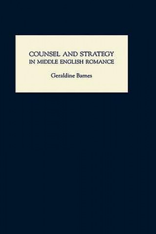 Book Counsel and Strategy in Middle English Romance Geraldine Barnes