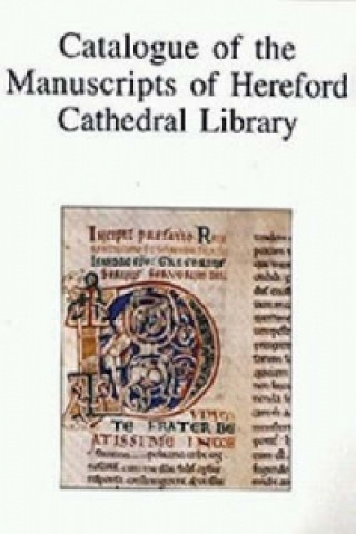 Carte Catalogue of the Manuscripts of Hereford Cathedral Library R. A. B. Mynors