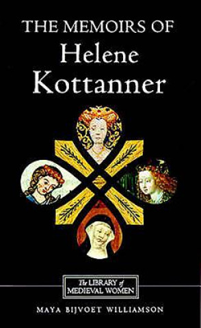 Książka Memoirs of Helene Kottanner (1439-1440) Helene Kottaner