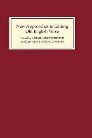 Carte New Approaches to Editing Old English Verse Sarah Larratt Keefer