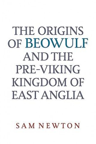 Könyv Origins of Beowulf Sam Newton