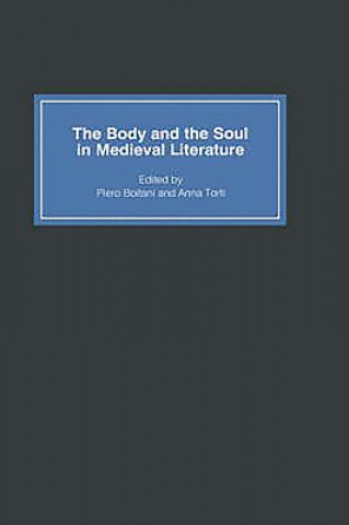 Carte Body and the Soul in Medieval Literature Piero Boitani