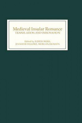 Könyv Medieval Insular Romance: Translation and Innovation Judith Weiss