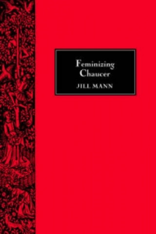 Knjiga Feminizing Chaucer Jill Mann