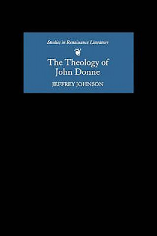 Buch Theology of John Donne Jeffrey Johnson