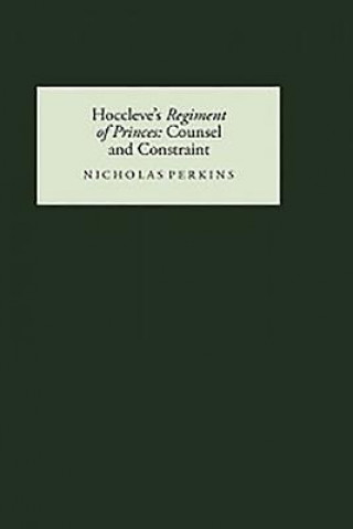 Könyv Hoccleve's Regiment of Princes: Counsel and Constraint Nicholas Perkins