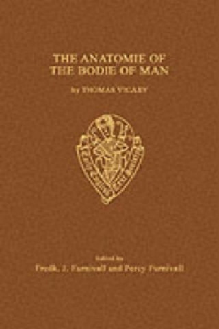 Carte Anatomie of the Bodie of Man by Thomas Vicary Thomas Vicary