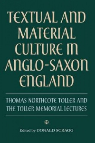 Livre Textual and Material Culture in Anglo-Saxon England Donald G. Scragg