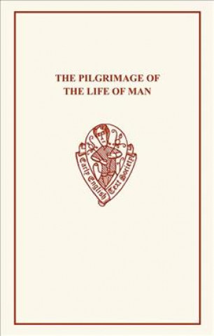 Könyv Pilgrimage of the Life of Man                  [ES 77, 83, 92] Guillaume De Deguileville