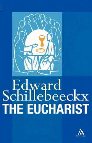 Kniha Eucharist Edward Schillebeeckx