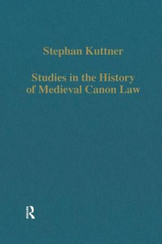 Livre Studies in the History of Medieval Canon Law Stephan Kuttner