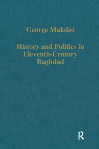 Książka History and Politics in Eleventh-Century Baghdad George Makdisi