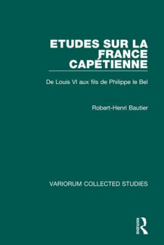 Książka Etudes sur la France Capetienne Robert-Henri Bautier