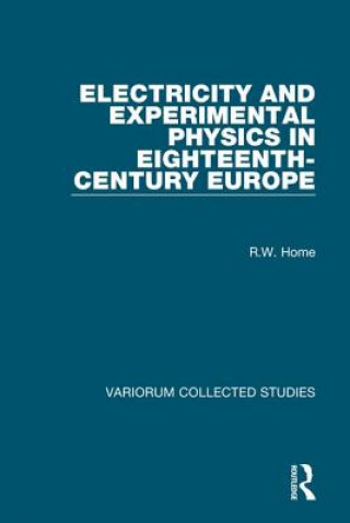 Книга Electricity and Experimental Physics in Eighteenth-Century Europe R.W. Home