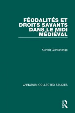 Книга Feodalites et droits savants dans le Midi medieval Gerard Giordanengo