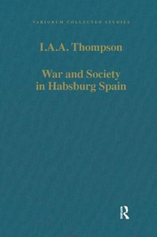 Kniha War and Society in Habsburg Spain I.A.A. Thompson