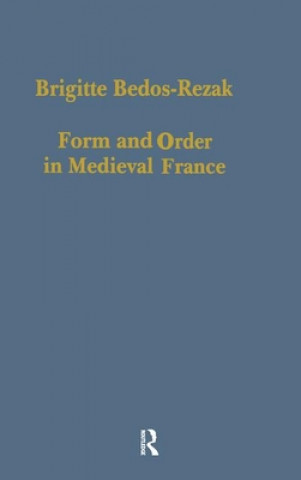 Könyv Form and Order in Medieval France Brigitte Bedoz Rezak