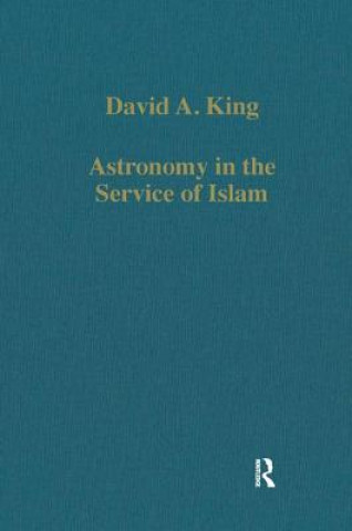 Kniha Astronomy in the Service of Islam David A. King