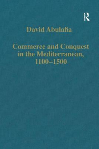 Carte Commerce and Conquest in the Mediterranean, 1100-1500 David Abulafia