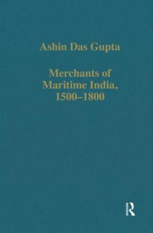 Kniha Merchants of Maritime India, 1500-1800 Ashin Das Gupta