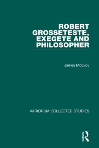 Carte Robert Grosseteste, Exegete and Philosopher James McEvoy