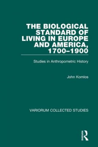 Knjiga Biological Standard of Living in Europe and America, 1700-1900 John Komlos