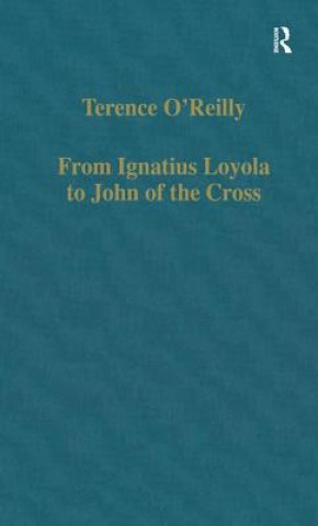 Libro From Ignatius Loyola to John of the Cross Terence O'Reilly