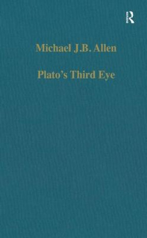 Knjiga Plato's Third Eye Michael J.B. Allen