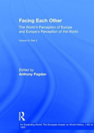 Kniha Facing Each Other (2 Volumes) Anthony Pagden