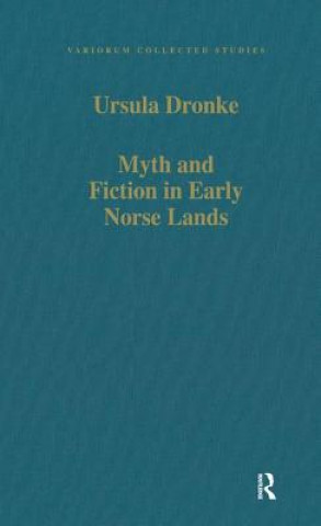 Könyv Myth and Fiction in Early Norse Lands Ursula Dronke