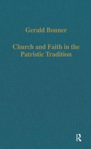 Knjiga Church and Faith in the Patristic Tradition Gerald Bonner