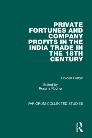 Livre Private Fortunes and Company Profits in the India Trade in the 18th Century Holden Furber