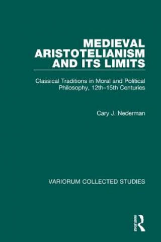 Kniha Medieval Aristotelianism and its Limits Cary J. Nederman