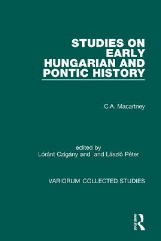 Carte Studies on Early Hungarian and Pontic History C.A. Macartney