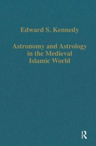 Book Astronomy and Astrology in the Medieval Islamic World Edward Stewart Kennedy