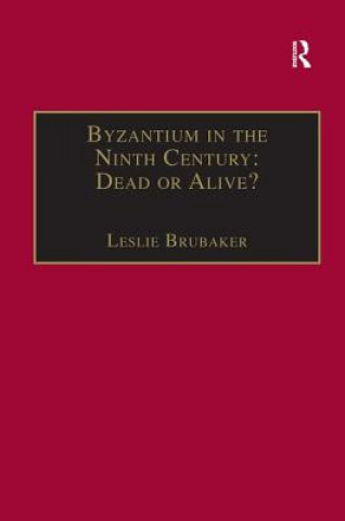 Carte Byzantium in the Ninth Century: Dead or Alive? 
