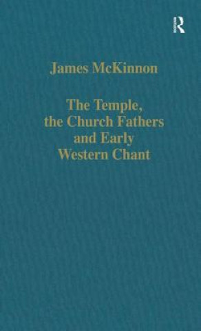 Kniha Temple, the Church Fathers and Early Western Chant James McKinnon