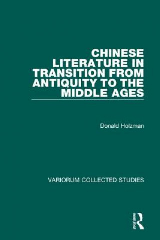Carte Chinese Literature in Transition from Antiquity to the Middle Ages Professor Donald Holzman