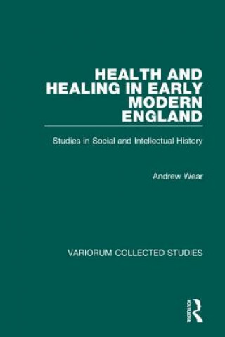 Carte Health and Healing in Early Modern England A. Wear