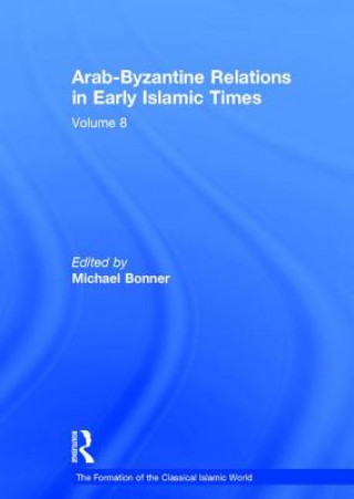 Książka Arab-Byzantine Relations in Early Islamic Times Michael Bonner