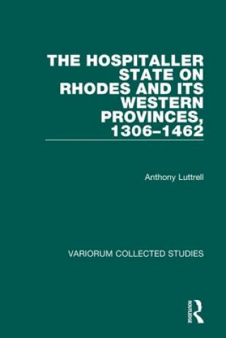 Книга Hospitaller State on Rhodes and its Western Provinces, 1306-1462 Anthony Luttrell
