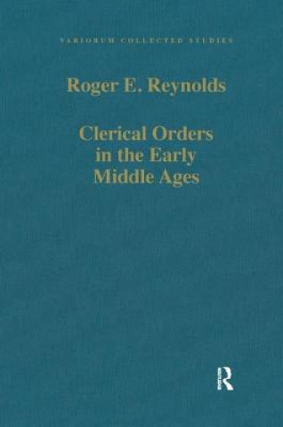 Buch Clerical Orders in the Early Middle Ages Roger E. Reynolds