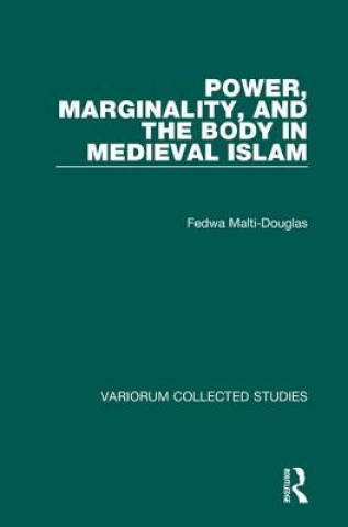 Kniha Power, Marginality, and the Body in Medieval Islam Fedwa Malti-Douglas