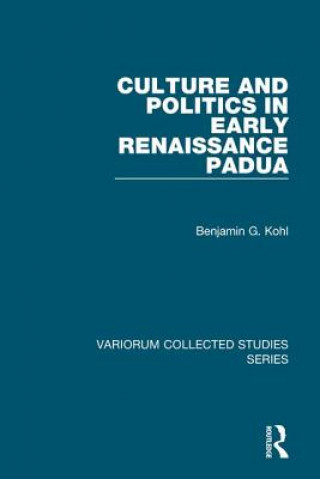 Carte Culture and Politics in Early Renaissance Padua Benjamin G. Kohl