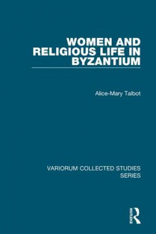 Libro Women and Religious Life in Byzantium Alice-Mary Talbot