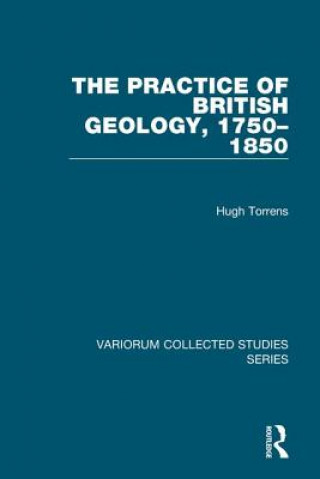 Kniha Practice of British Geology, 1750-1850 Hugh Torrens