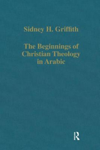 Книга Beginnings of Christian Theology in Arabic Sidney H. Griffith