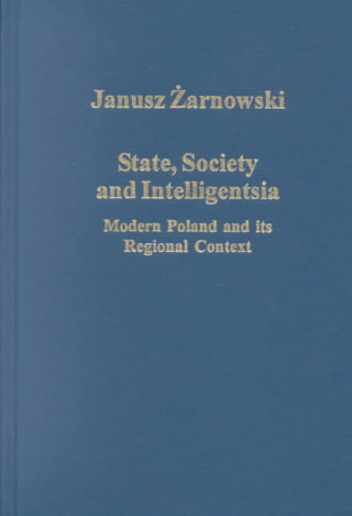 Książka State, Society and Intelligentsia Jahusz Zarnowski