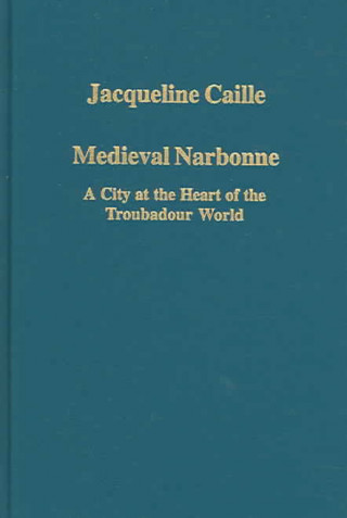 Könyv Medieval Narbonne Jacqueline Caille